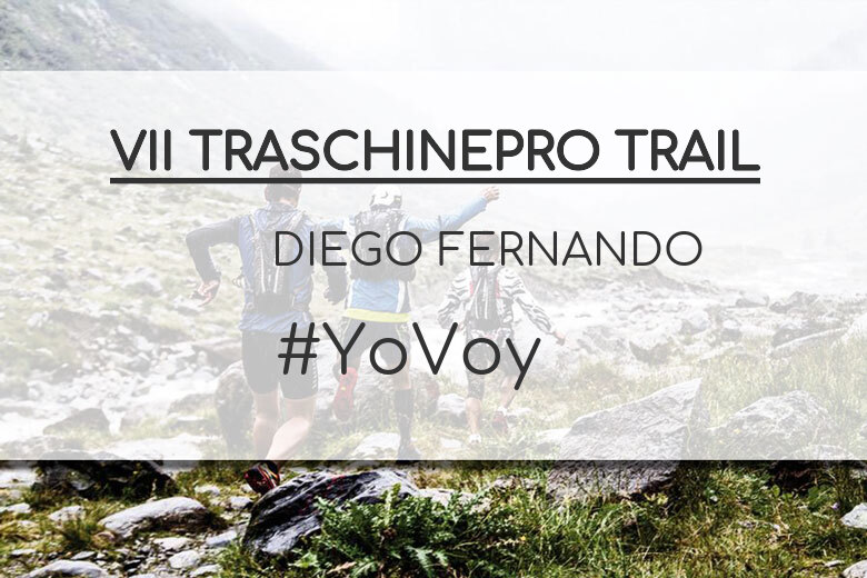 #YoVoy - DIEGO FERNANDO (VII TRASCHINEPRO TRAIL)