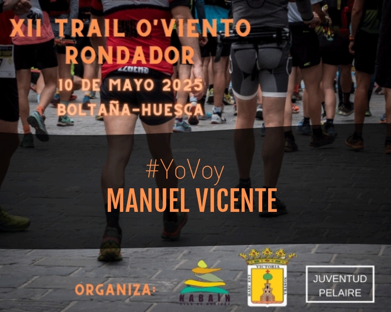 #YoVoy - MANUEL VICENTE (XII TRAIL O VIENTO RONDADOR 2025)