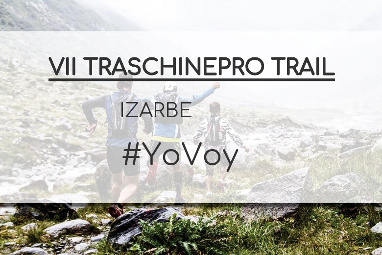 #YoVoy - IZARBE (VII TRASCHINEPRO TRAIL)
