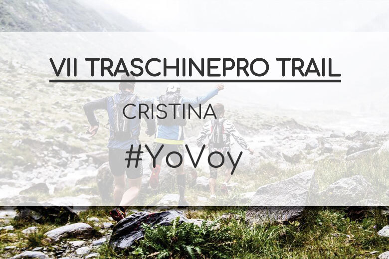 #YoVoy - CRISTINA (VII TRASCHINEPRO TRAIL)